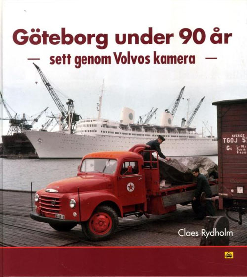 2014 - Göteborg under 90 år sett genom Volvo kamera - Claes Rydholm